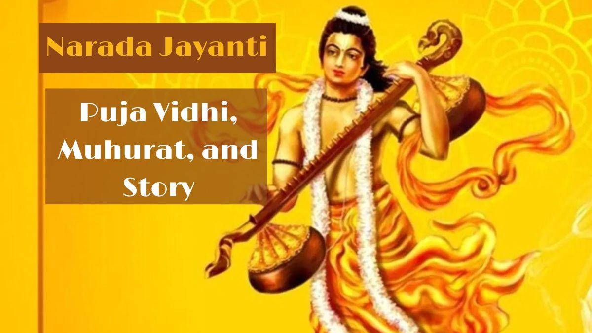 Narada Jayanti Puja Vidhi, Muhurat, and Story.